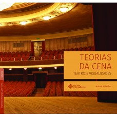 Teorias da cena: teatro e visualidades