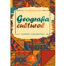 Geografia cultural: caminhos e perspectivas