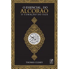 O Essencial do Alcorão: O Coração do Islã