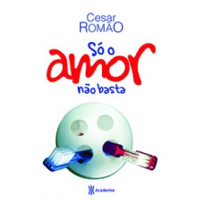 SÓ O AMOR NÃO BASTA