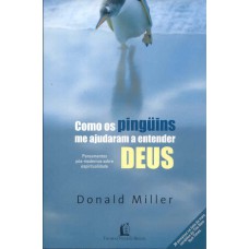 Como os pinguins me ajudaram a entender Deus: pensamentos pós-modernos sobre espiritualidade