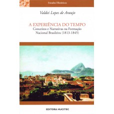 A experiência do tempo: Conceitos e narrativas na formação nacional brasileira (1831-1845)