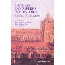 Facetas Do Império Na História: Conceitos e Métodos