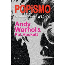 Popismo: Os anos sessenta segundo Warhol