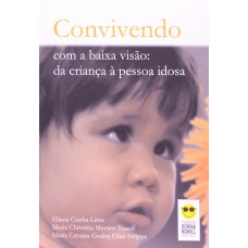 Convivendo com a baixa visão: Da criança à pessoa idosa