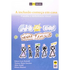 Inclusão começa em casa: Família e deficiência visual