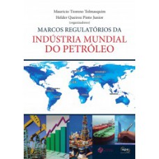 MARCOS REGULATÓRIOS DA INDÚSTRIA MUNDIAL DO PETRÓLEO