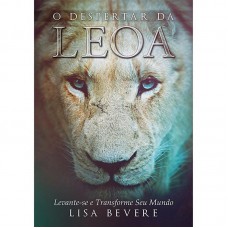 O DESPERTAR DA LEOA - LISA BEVERE