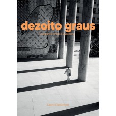 Dezoito graus: A biografia do palácio Capanema