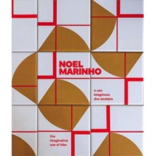 Noel Marinho: O uso imaginoso dos azuleijos