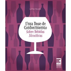 Uma dose de conhecimento sobre bebidas alcóolicas