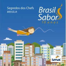 Brasil sabor Brasília: Segredos dos chefs 2015