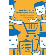 Gerência de supermercados: Gestão e processos