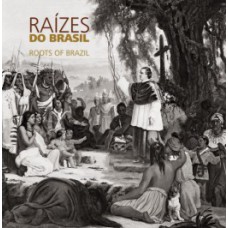 RAÍZES DO BRASIL / ROOTS OF BRAZIL