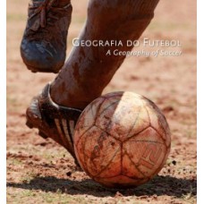 GEOGRAFIA DO FUTEBOL / A GEOGRAPHY OF SOCCER