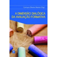 A DIMENSÃO DIALÓGICA DA AVALIAÇÃO FORMATIVA