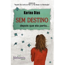 SEM DESTINO: DEPOIS QUE ELA PARTIU...