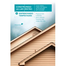 Enfrentando tempestades-construindo um lar cristão