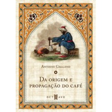 DA ORIGEM E PROPAGAÇÃO DO CAFÉ