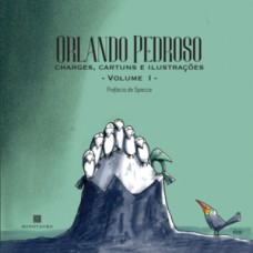 ORLANDO PEDROSO: CHARGES, CARTUNS E ILUSTRAÇÕES – VOL. I E II