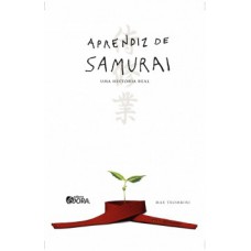 APRENDIZ DE SAMURAI: UMA HISTÓRIA REAL