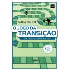 O JOGO DA TRANSIÇÃO: SUA CARREIRA EM MOVIMENTO