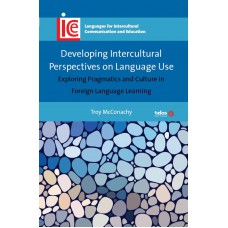 Developing Intercultural Perspectives on Language Use: Exploring pragmatics and culture in foreign language learning