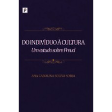 DO INDIVÍDUO À CULTURA: UM ESTUDO SOBRE FREUD