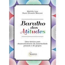 BARALHO DAS ATITUDES: UMA TÉCNICA PARA DESENVOLVIMENTO DA ASSERTIVIDADE PESSOAL E DE GRUPOS