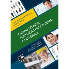 Ensino Técnico, Formação Profissional e Cidadania: A Revolução da Educação Profissional e Tecnológica no Brasil