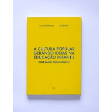 A Cultura Popular gerando ideias na Educação Infantil: Itinerário Pedagógico