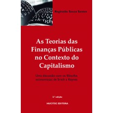 As Teorias das finanças públicas no contexto do capitalismo: Uma Discussão com os Filósofos Economistas: de Smith a Keynes