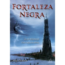 Fortaleza Negra: A Chegada da Nova Era