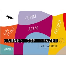 Carnes com prazer 3: Acém, capa de filé, costela, cupim e pescoço