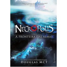 NECRÓPOLIS 1: A FRONTEIRA DAS ALMAS