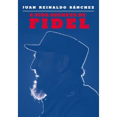 A vida secreta de Fidel