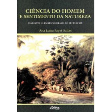 CIÊNCIA DO HOMEM E SENTIMENTO DA NATUREZA: VIAJANTES ALEMÃES NO BRASIL DO SÉCULO XIX