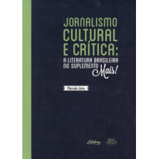 JORNALISMO CULTURAL E CRÍTICA: A LITERATURA BRASILEIRA NO SUPLEMENTO MAIS!