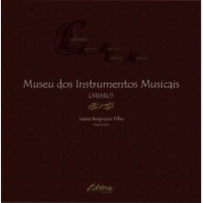 MUSEU DOS INSTRUMENTOS MUSICAIS: (MIMU)