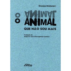 O ANIMAL QUE NÃO SOU MAIS