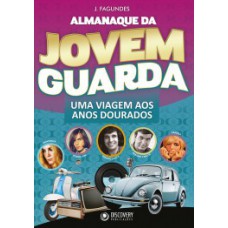 ALMANAQUE DA JOVEM GUARDA: UMA VIAGEM AOS ANOS DOURADOS