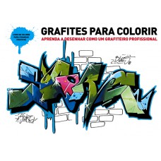 Grafites para colorir: Aprenda a desenhar como un grafiteiro profissional