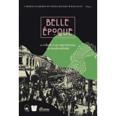Belle Époque: a cidade e as experiências da modernidade