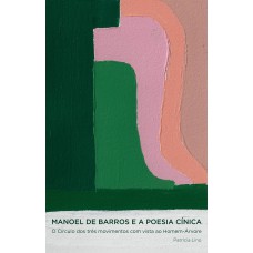 Manoel de Barros e a poesia cínica: o círculo dos três movimentos com vista ao homem-árvore