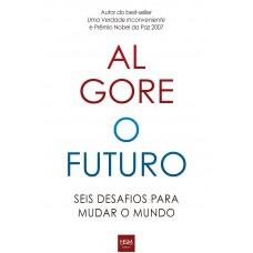 O FUTURO: SEIS DESAFIOS PARA MUDAR O MUNDO