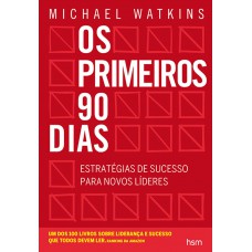 Os Primeiros 90 Dias.: Estratégias de Sucesso Para Novos Líderes