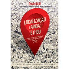 Localização (Ainda) É Tudo: Venda mais usando a influência do mundo real sobre os hábitos de compra na internet