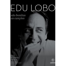 Edu Lobo: são bonitas as canções: Uma biografia musical