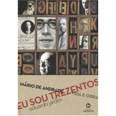 Eu sou trezentos: Mário de Andrade: vida e obra