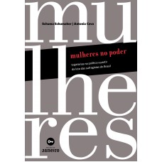 Mulheres no poder: Trajetórias na política a partir da luta das sufragistas do Brasil